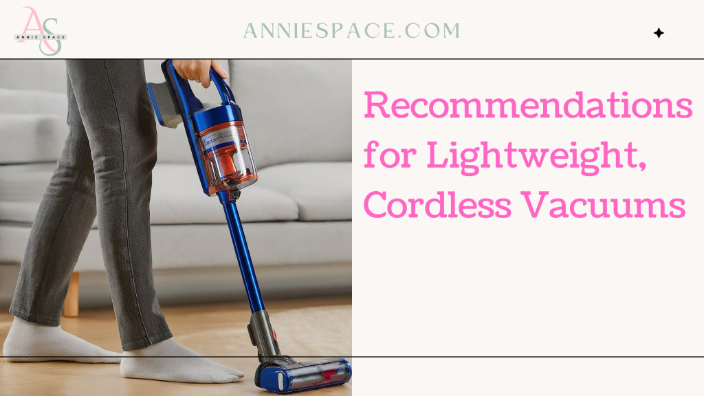 Recommendations for Lightweight, Cordless Vacuums