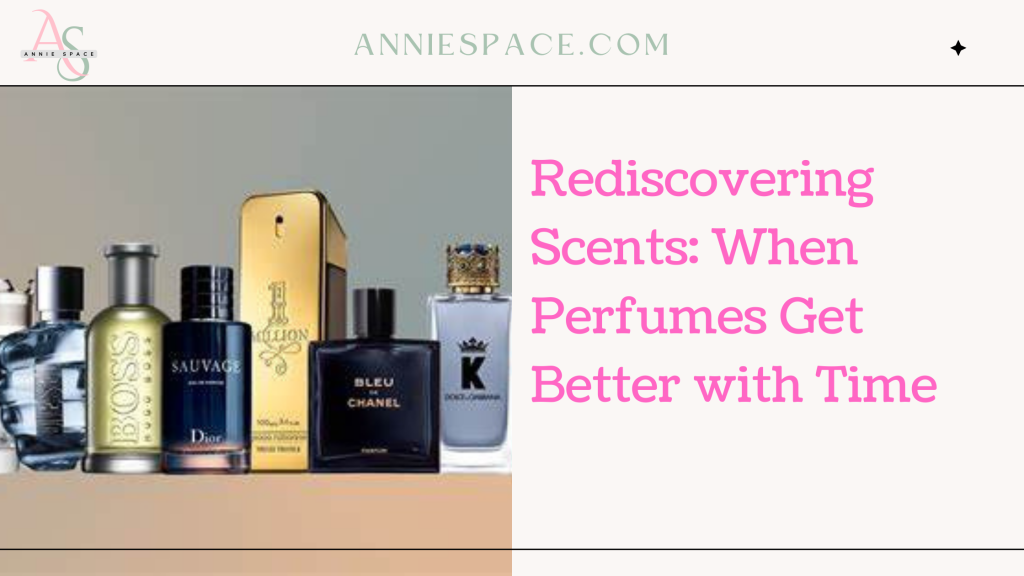 Rediscovering Scents: When Perfumes Get Better with Time