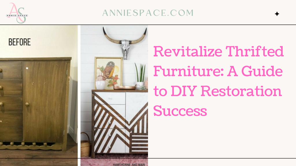 Revitalize Thrifted Furniture: A Guide to DIY Restoration Success