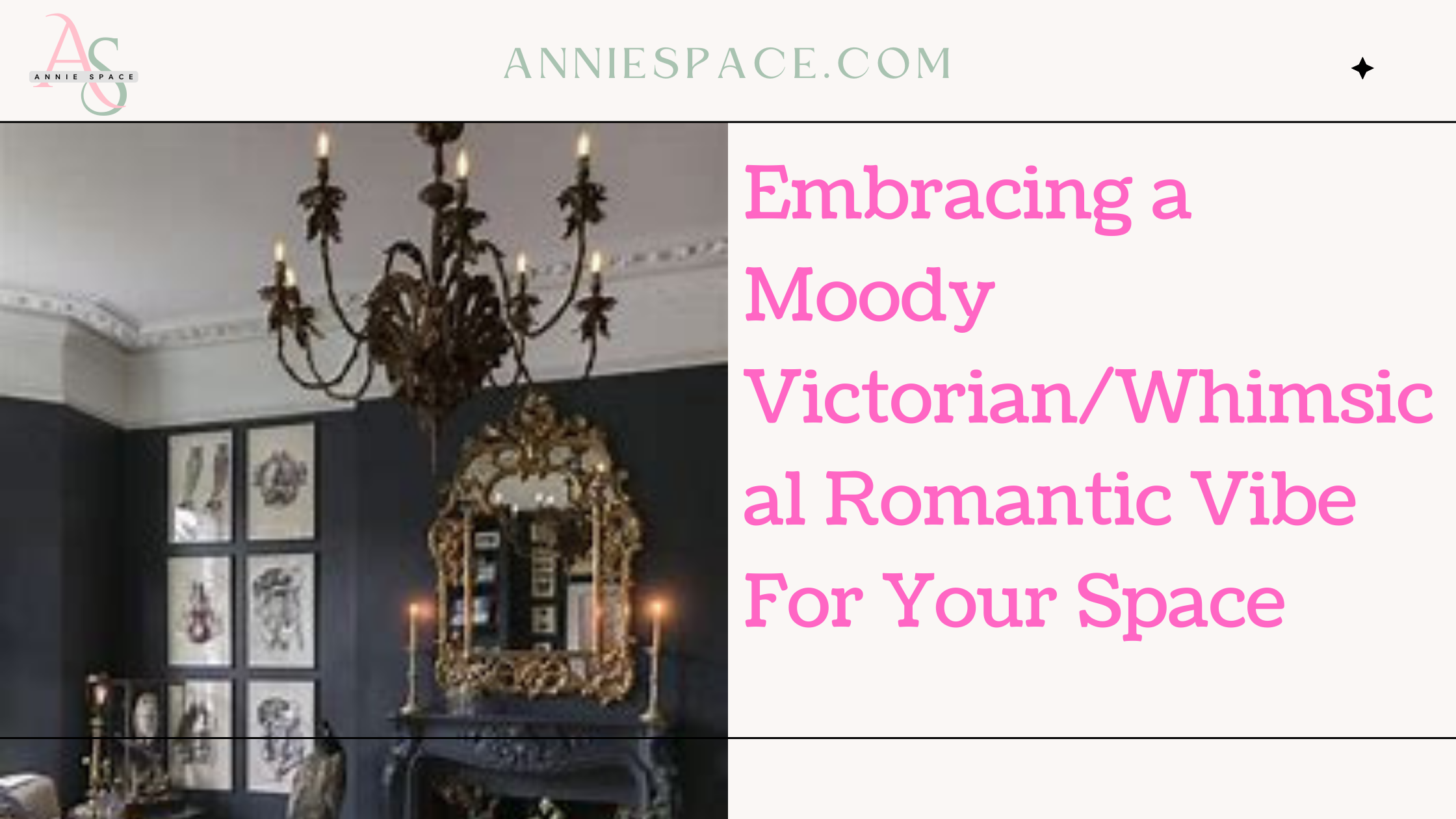 Embracing a Moody Victorian/Whimsical Romantic Vibe For Your Space