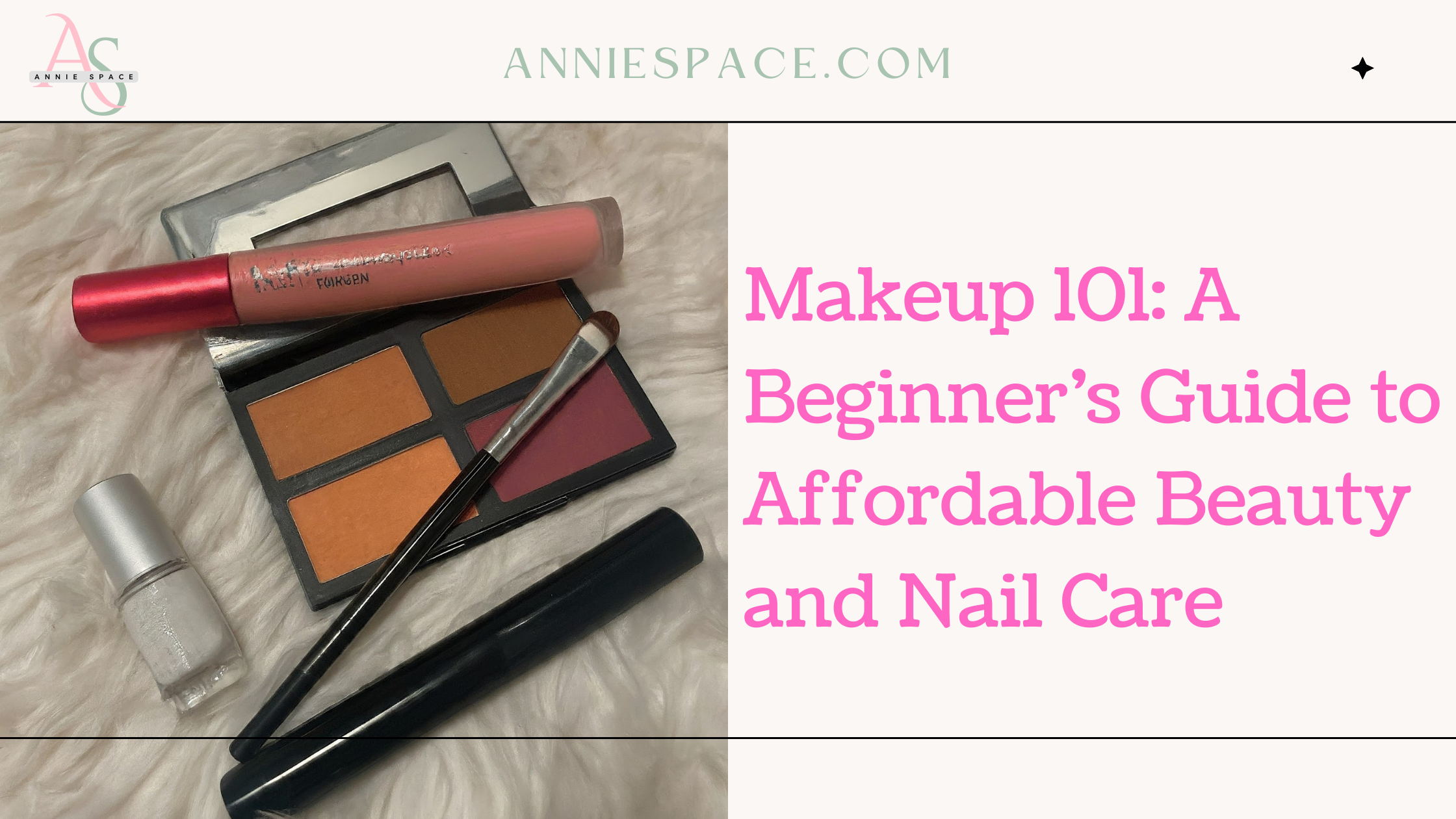 Makeup 101: A Beginner’s Guide to Affordable Beauty and Nail Care