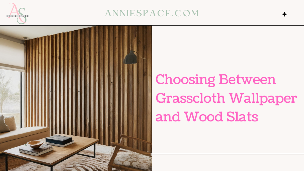 Choosing Between Grasscloth Wallpaper and Wood Slats