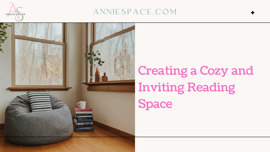 Creating a Cozy and Inviting Reading Space