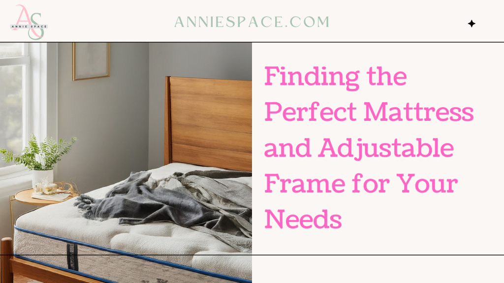 Finding the Perfect Mattress and Adjustable Frame for Your Needs