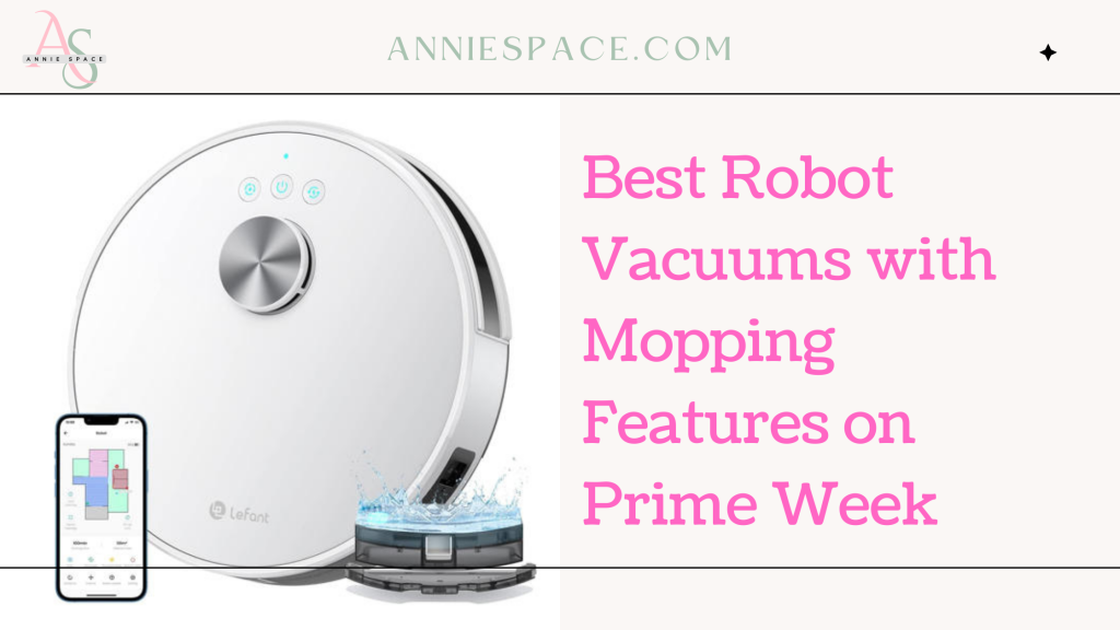 Best Robot Vacuums with Mopping Features on Prime Week