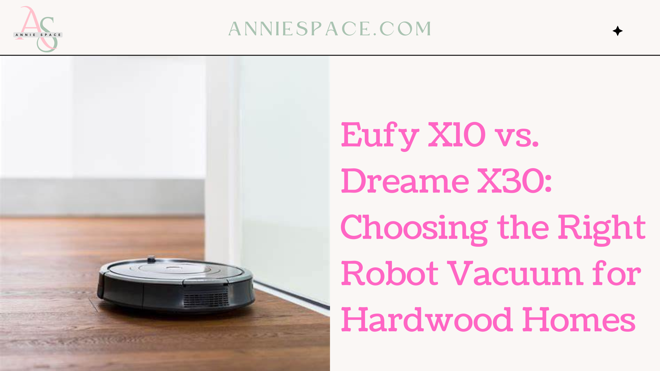 Eufy X10 vs. Dreame X30: Choosing the Right Robot Vacuum for Hardwood Homes