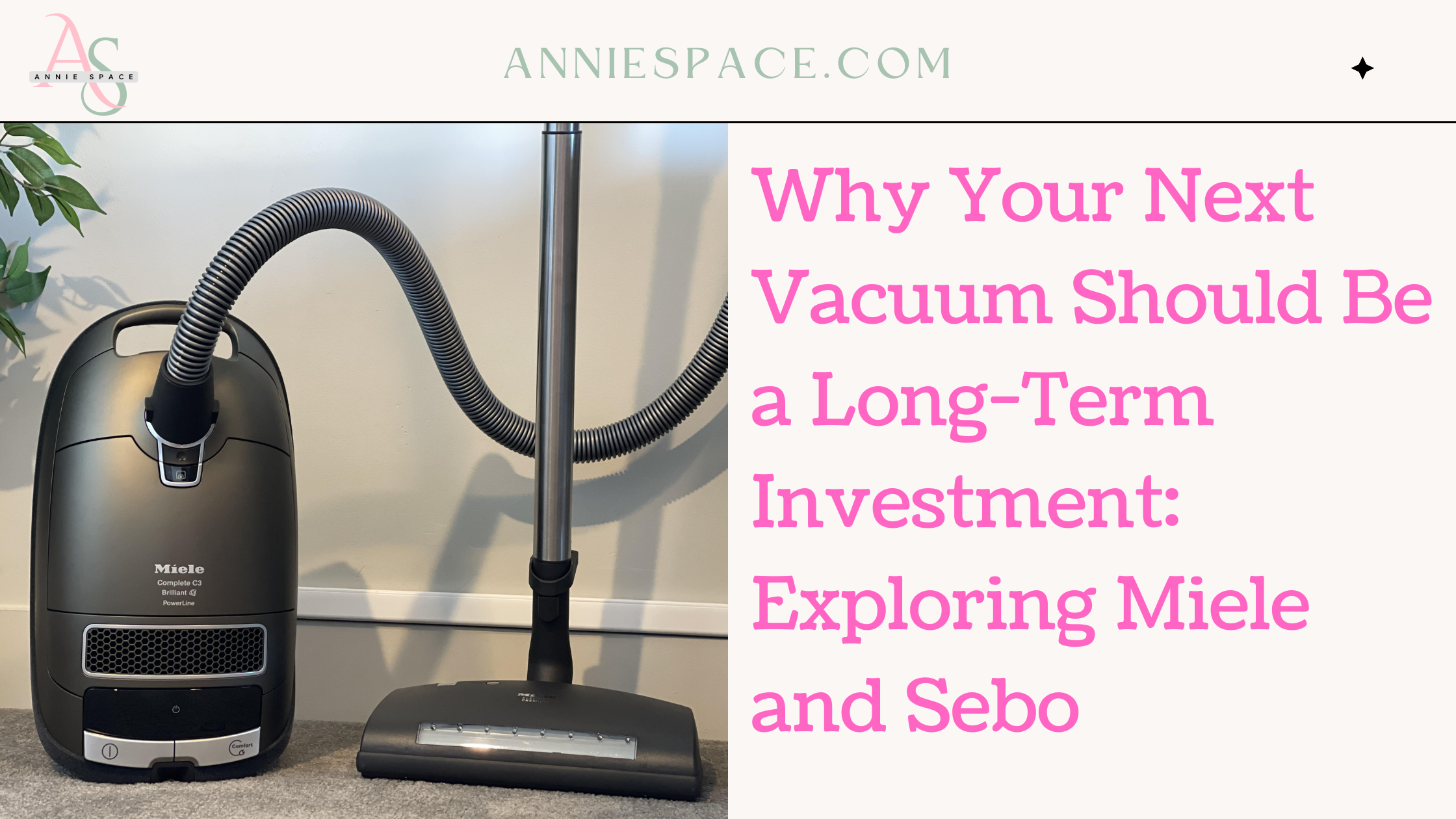 Why Your Next Vacuum Should Be a Long-Term Investment: Exploring Miele and Sebo